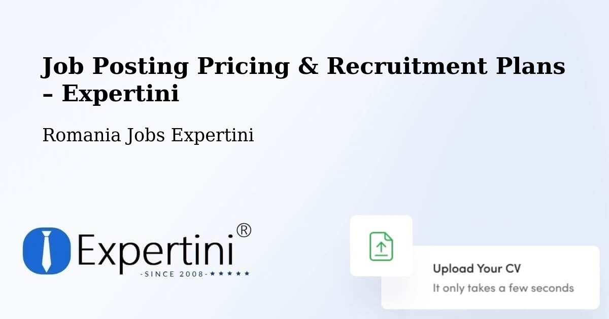 Job Posting Pricing & Recruitment Plans – Filipeştii De Pădure - Filipeştii De Pădure, Romania Jobs Expertini